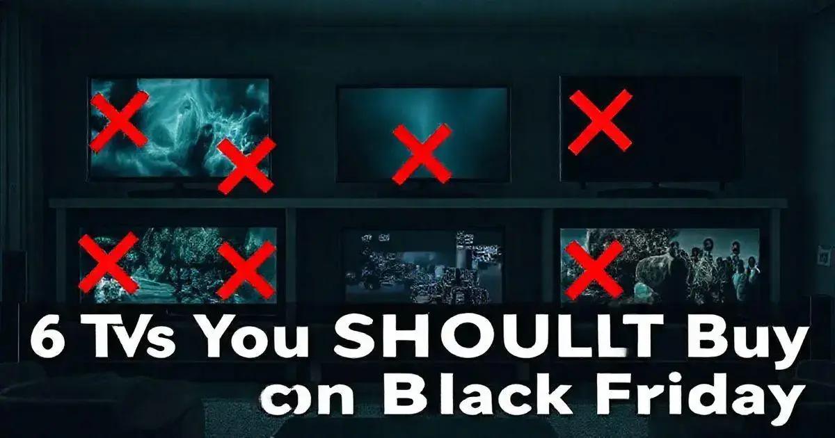 6 TVs que você NÃO deve comprar na Black Friday